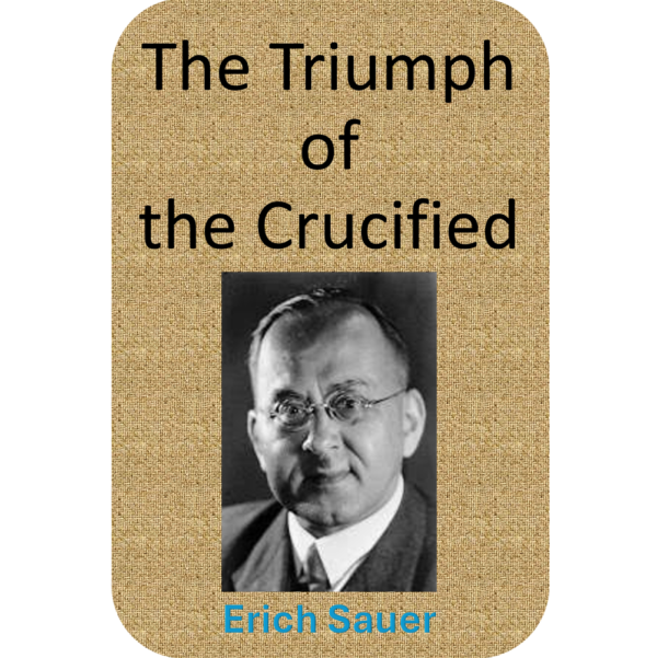 Erich Sauer The Triumph of the Crucified
