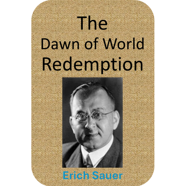 Erich Sauer The Dawn Of World Redemption