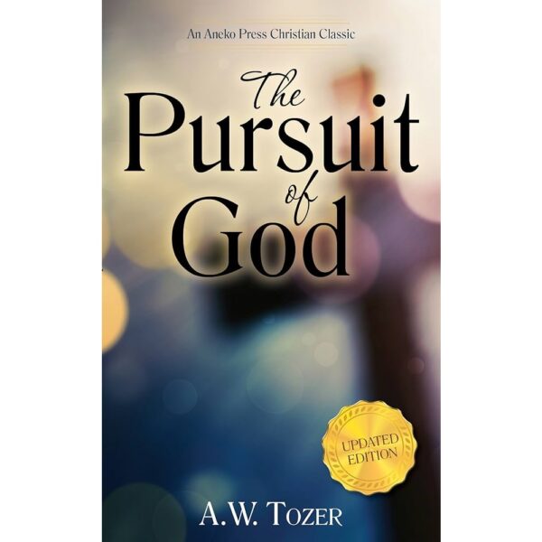 Aiden Wildson Tozer The Pursuit of GOD